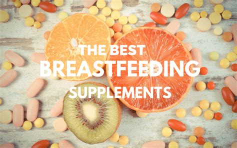 The Best Supplements for Breastfeeding, According to .